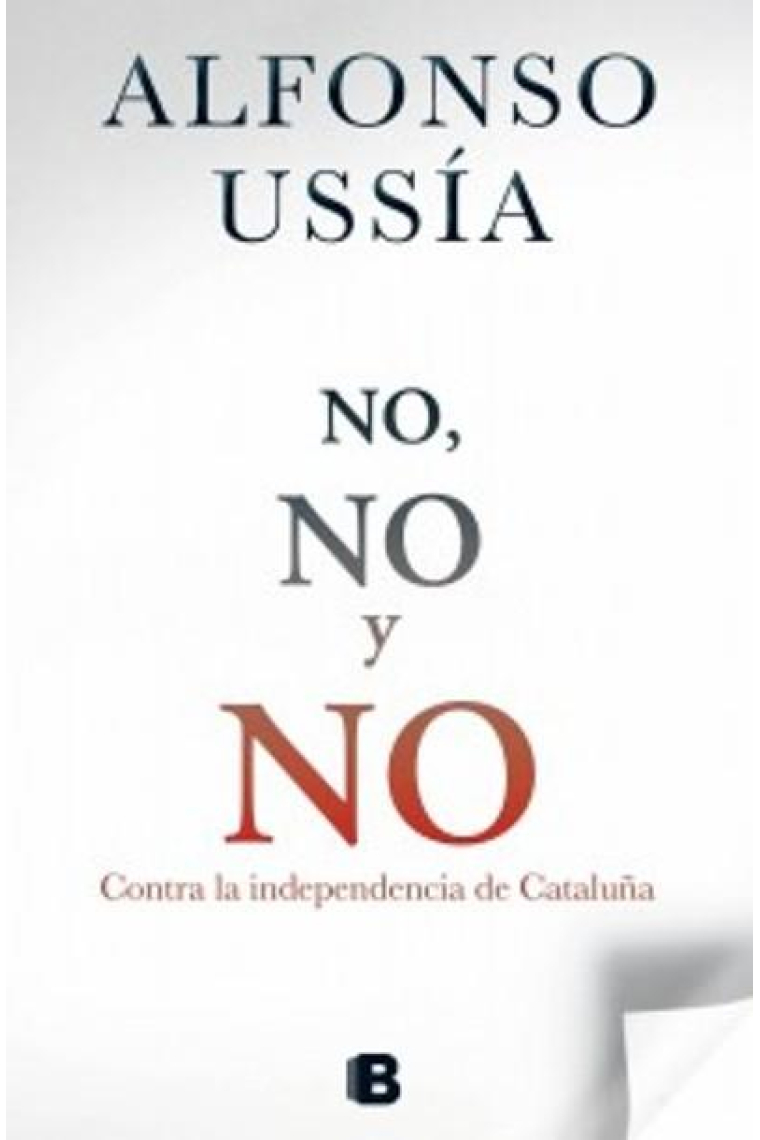 No, no y no. Contra la secesión de Cataluña