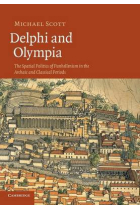 Delphi and Olympia: the spatial politics of panhellenism in the archaic and classical periods