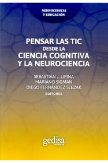 Pensar las TIC .Desde la ciencia cognitiva y la neurociencia