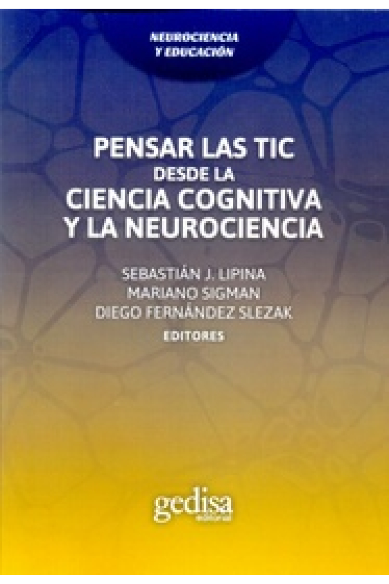 Pensar las TIC .Desde la ciencia cognitiva y la neurociencia