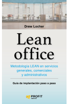 Lean office. Metodología Lean en servicios generales, comerciales y administrativos