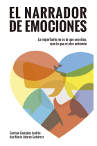 El narrador de emociones. Lo importante no es lo que uno dice, sino lo que el otro entiende