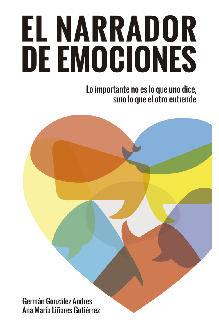 El narrador de emociones. Lo importante no es lo que uno dice, sino lo que el otro entiende