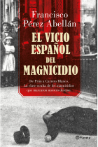 El vicio español del magnicidio. De Prim a Carrero Blanco. La clave oculta de los magnicidios que marcaron nuestro destino