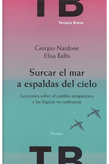 Surcar el mar a espaldas del cielo.Lecciones sobre el cambio terapéutico y lógicas no ordinarias