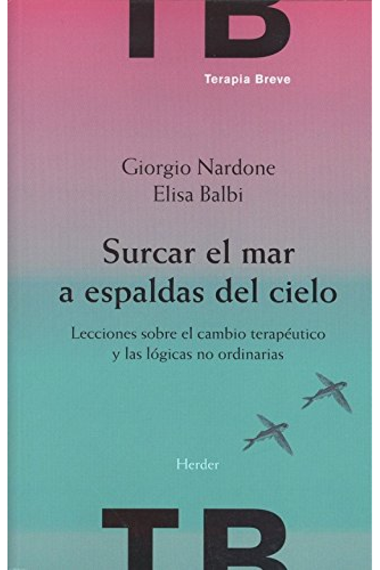 Surcar el mar a espaldas del cielo.Lecciones sobre el cambio terapéutico y lógicas no ordinarias