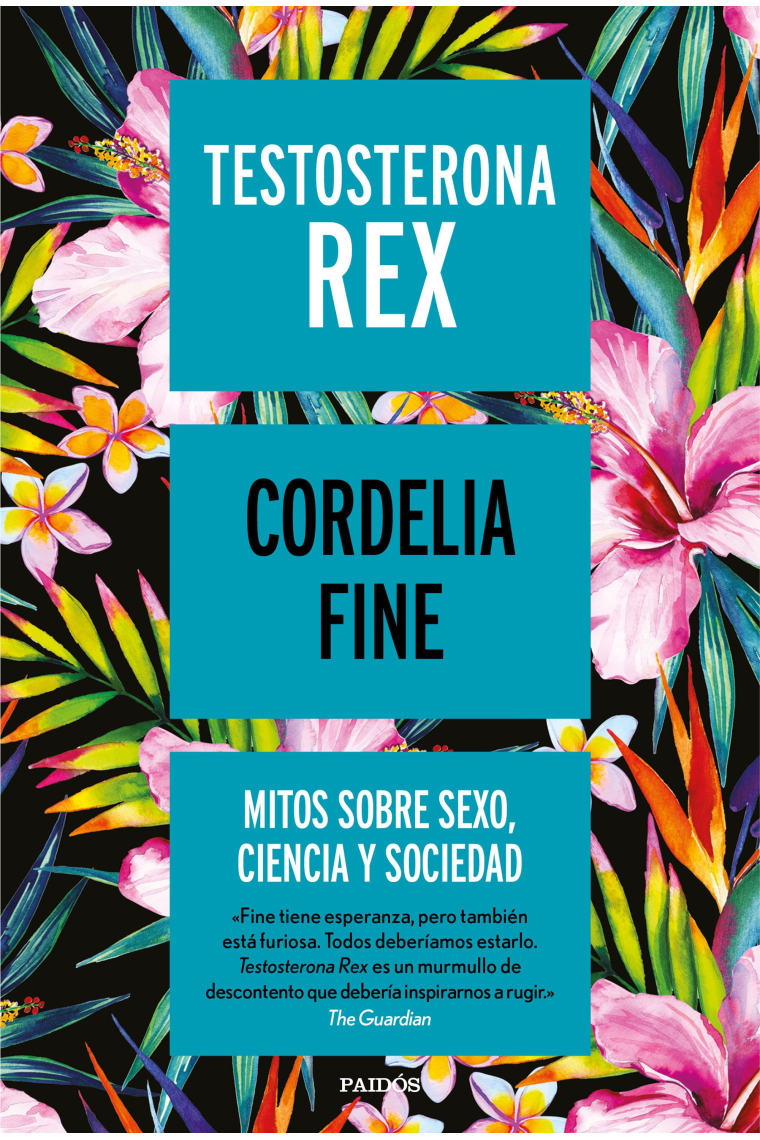 Testosterona rex. Mitos sobre sexo, ciencia y sociedad