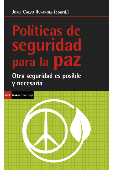 Políticas de seguridad para la paz. Otra seguridad es posible y necesaria