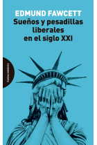 Sueños y pesadillas liberales en el siglo XXI