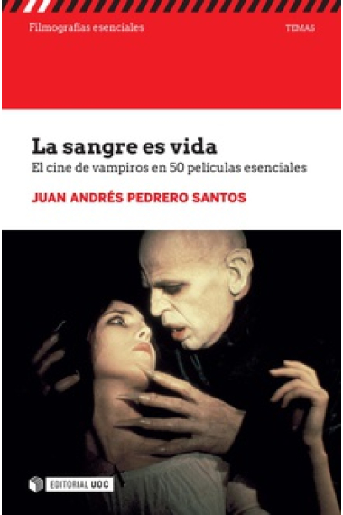 La sangre es vida. El cine de vampiros en 50 películas esenciales