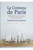 La Comuna de París. Diario del sitio y la Comuna de París. 1870-1871