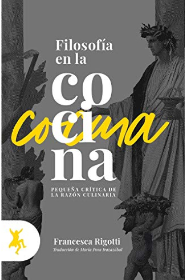 Filosofía en la cocina: pequeña crítica de la razón culinaria