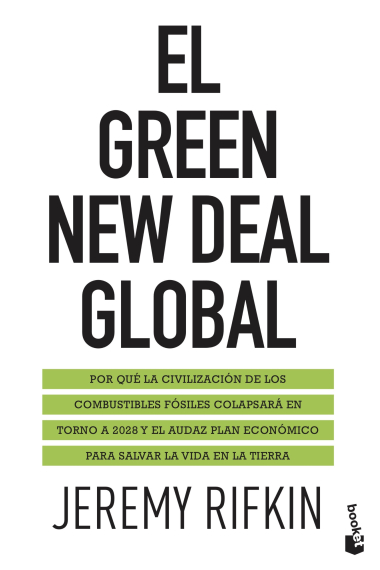 El Green New Deal global. Por qué la civilización de los combustibles fósiles colapsará en torno a 2028 y el audaz plan económico para salvar la vida en la Tierra