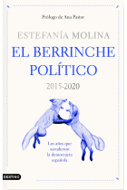 El berrinche político. Los años que sacudieron la democracia española