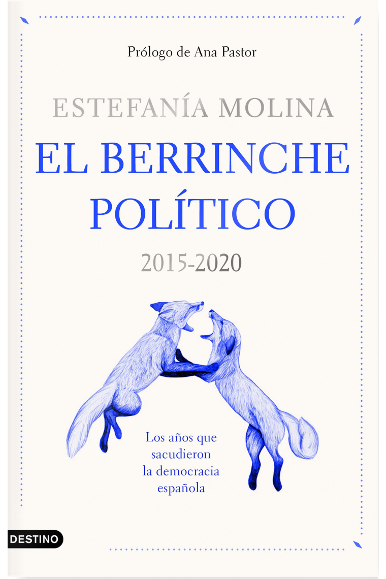 El berrinche político. Los años que sacudieron la democracia española