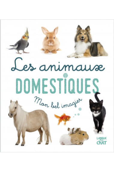 Mon bel imagier - Les animaux domestiques