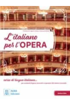 L'italiano per l'opera. Libro + audio e video online (Livelli A1 e A2)