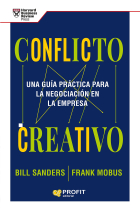 Conflicto creativo. Una guía práctica para la negociación en la empresa