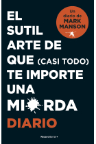 El sutil arte de que (casi todo) te importe una mierda. Diario