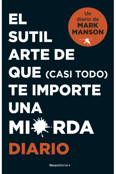 El sutil arte de que (casi todo) te importe una mierda. Diario