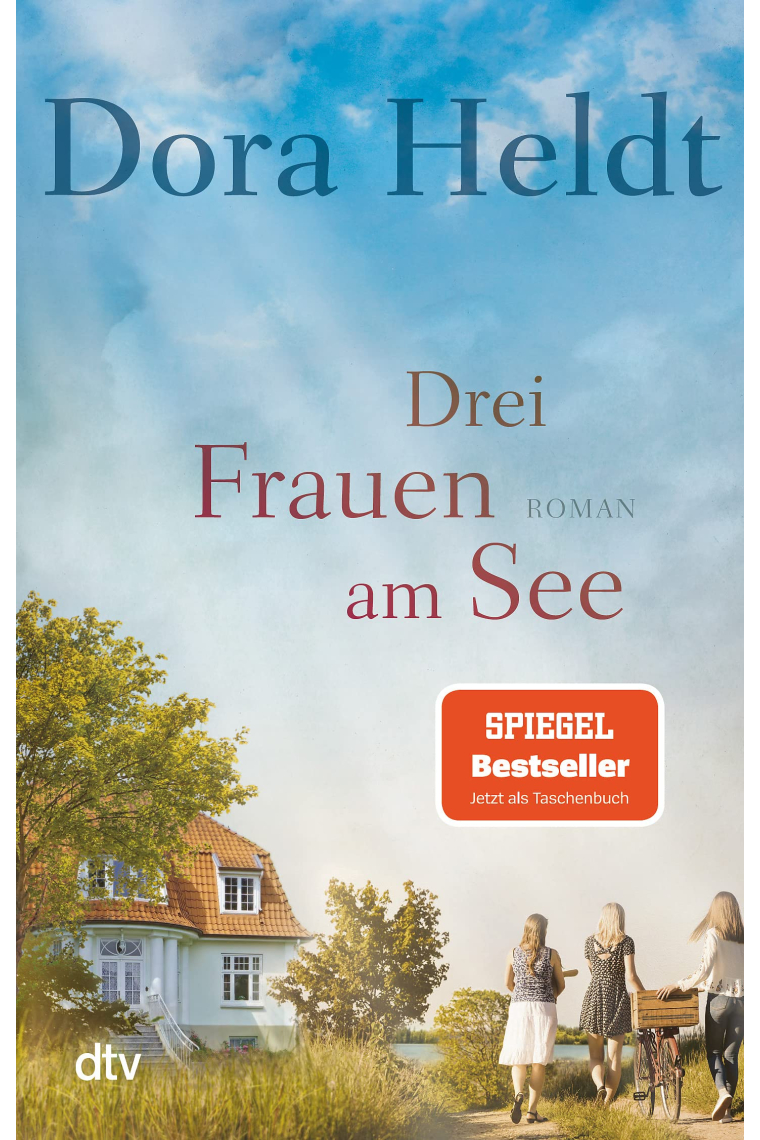 Drei Frauen am See: Roman: 1