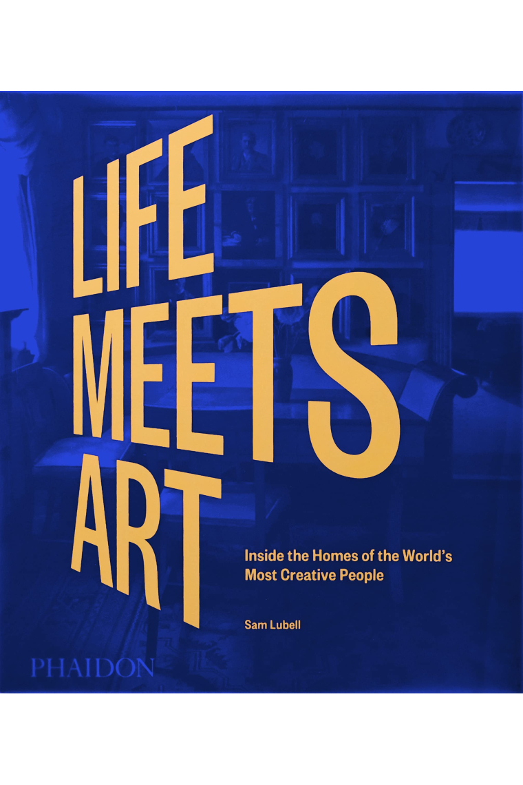 Life Meets Art: Inside the Homes of the World´s Most Creative People