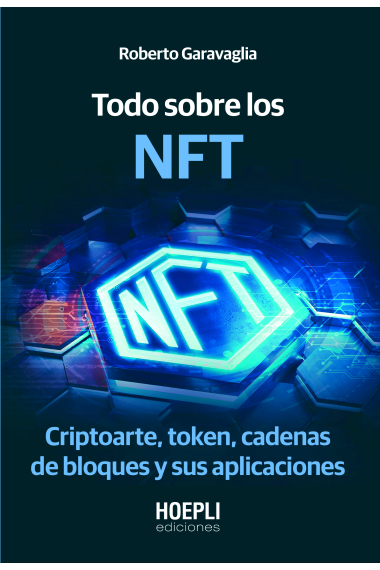 Todo sobre los NFT. Criptoarte, token, cadenas de bloques y sus aplicaciones