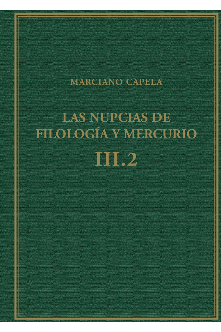 Las nupcias de Filología y Mercurio (Vol. III.2): El Quadrivium (Libros VIII-IX)