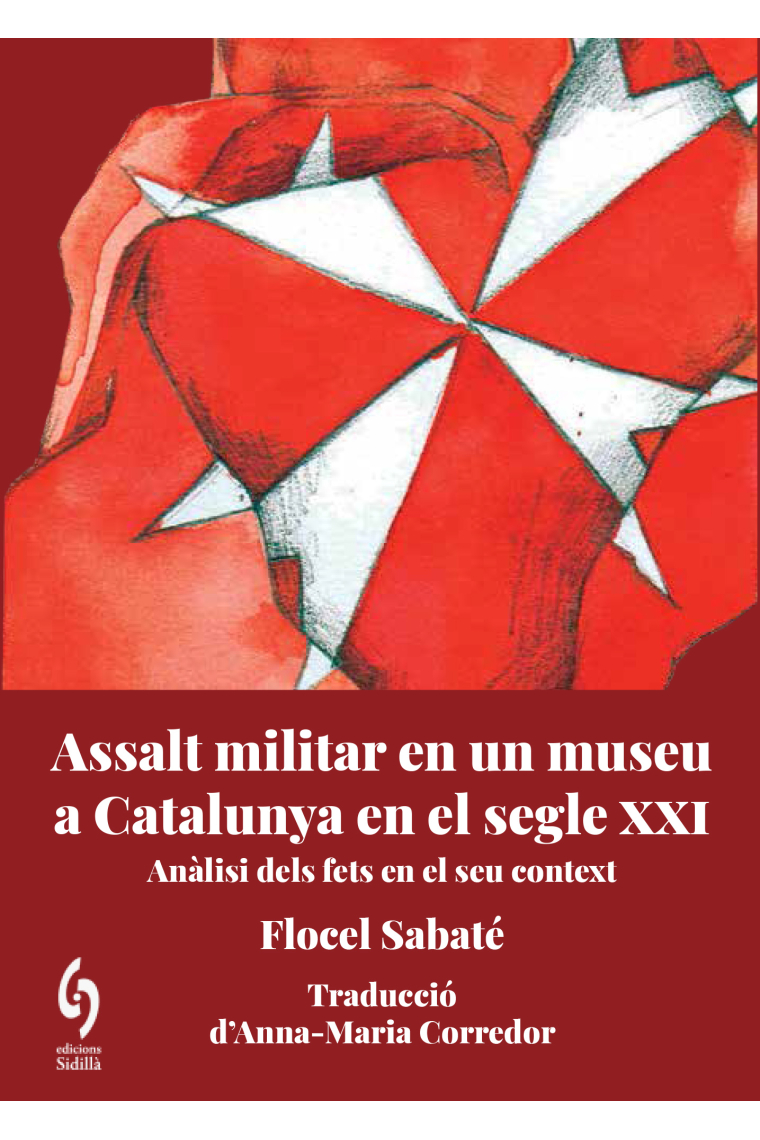 Assalt militar en un museu de Catalunya al segle XXI. Anàlisi dels fets en el seu context