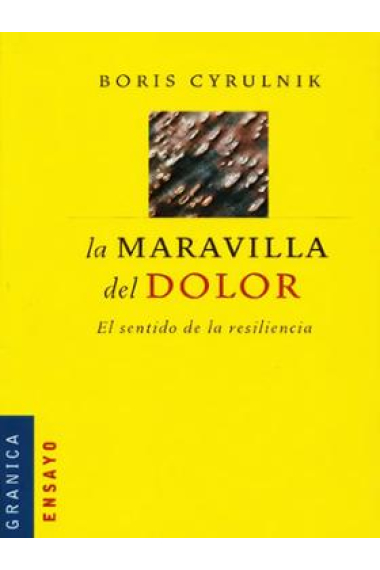 La Maravilla del dolor. El sentido de la resiliencia