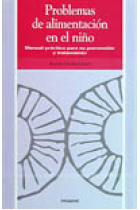 Problemas de alimentación en el niño. Manual práctico para su prevención y tratamiento.