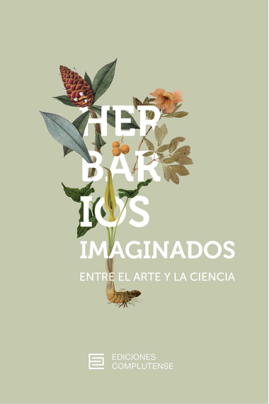 Herbarios imaginados. Entre el arte y la ciencia