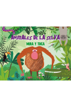 ANIMALES DE LA SELVA (MIRA Y TOCA)