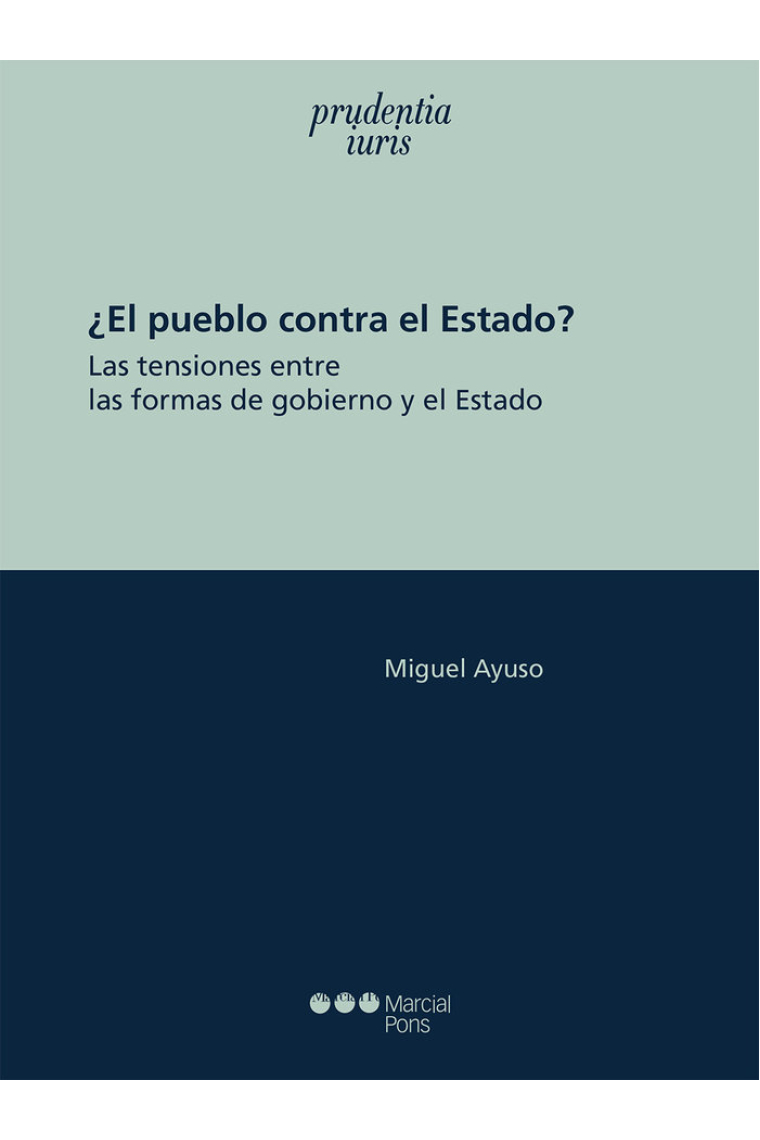 ¿EL PUEBLO CONTRA EL ESTADO?. LAS TENSIONES ENTRE LAS FORMAS DE GOBIERNO Y EL ES