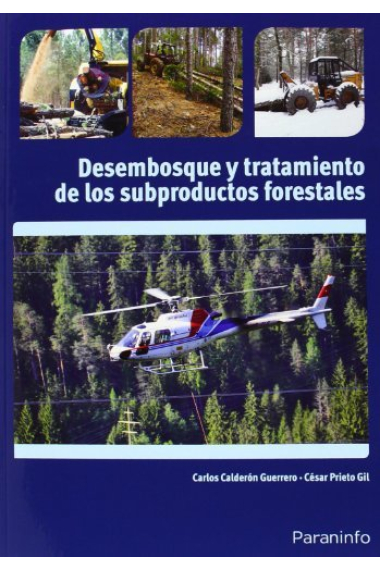 Desembosque y tratamiento de los subproductos forestales