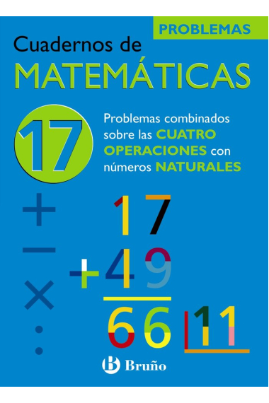 17 Problemas combinados sobre las cuatro operaciones con números naturales