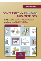 Contrastes de hipótesis paramétricos. Problemas resueltos y comentados para estudiantes de ADE y Economía. Incluye separata con fórmulas y tablas para Contrastes de hipótesis paramétricos