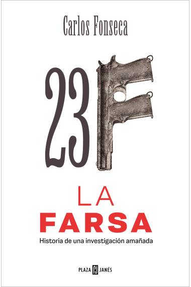 23-F: La Farsa. Historia de una investigación amañada