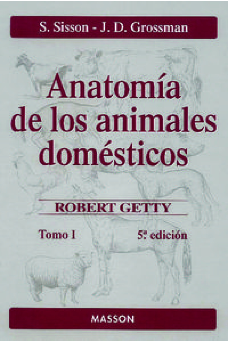 ANATOMIA DE LOS ANIMALES DOMESTICOS. TOMO I