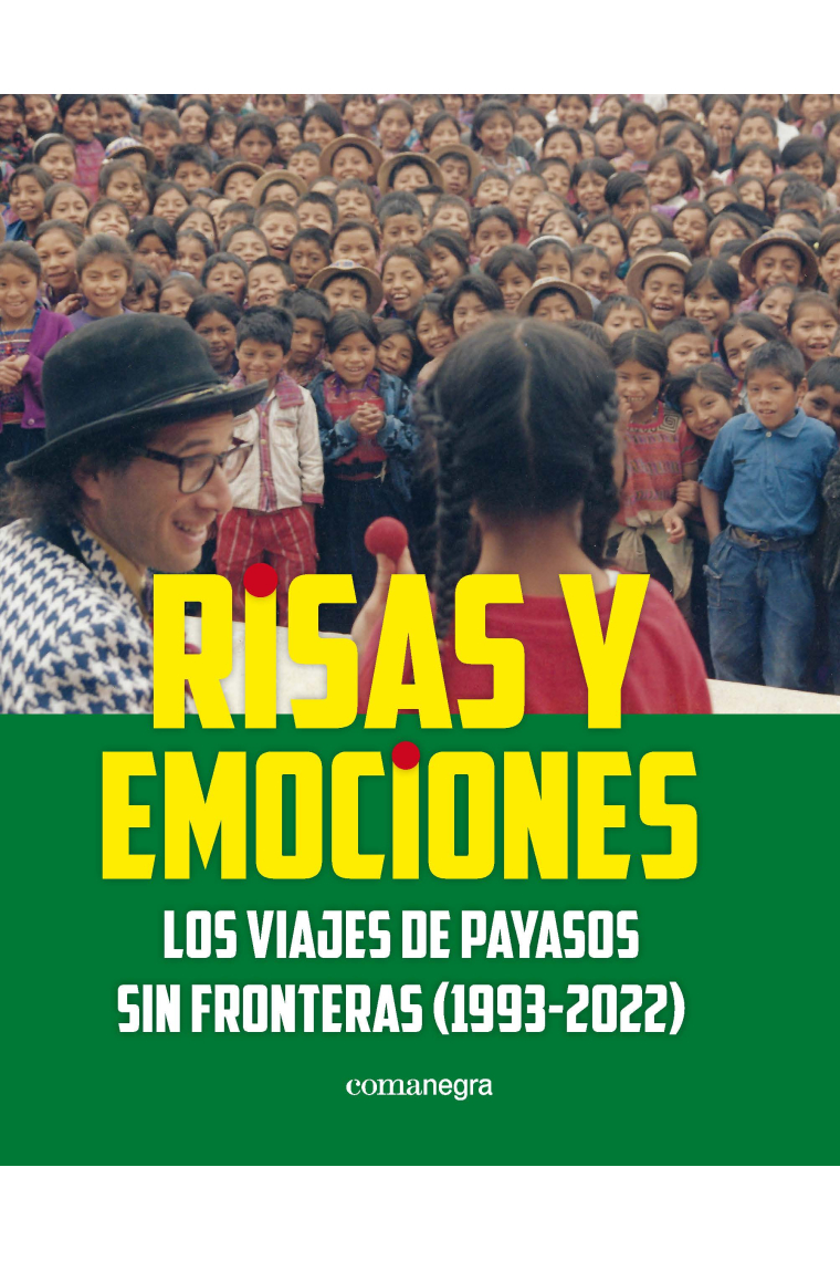 Risas y emociones. Los viajes de Payasos sin Fronteras (1993-2022)