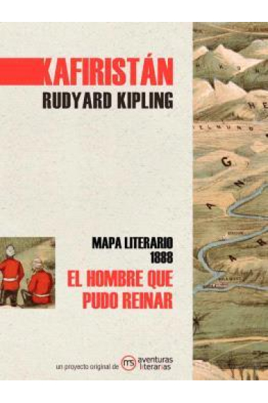 El hombre que pudo reinar: Kafiristán (Mapa literario 1888)