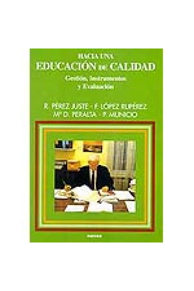 Hacia una educación de calidad. Gestión, instrumentos y evaluación