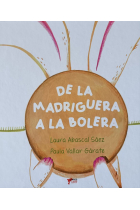 DE LA MADRIGUERA A LA BOLERA