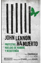 John Lennon ha muerto. Protestas, huelgas de hambre y resistencia