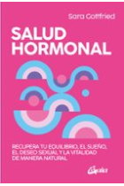 Salud hormonal. Recupera tu equilibrio, el sueño, el deseo sexual y la vitalidad de manera natural