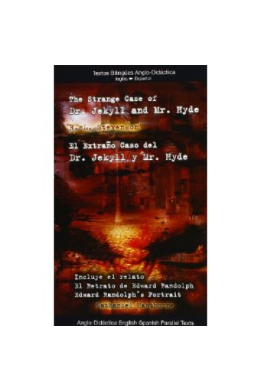 The Strange Case of Dr. Jekyll and Mr. Hyde / El Extraño caso del Dr. Jekyll y Mr. Hyde (Bilingüe inglés-español)