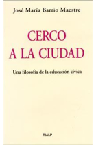 Cerco a la ciudad. Una filosofía de la educación cívica