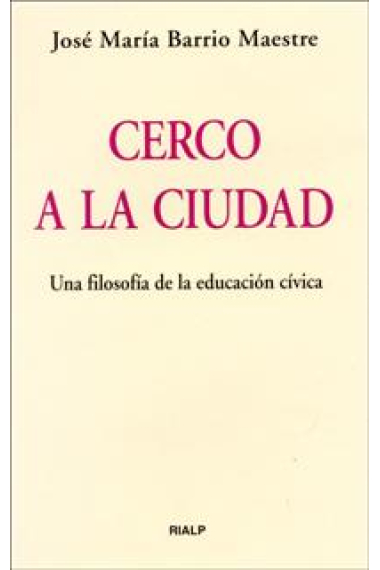 Cerco a la ciudad. Una filosofía de la educación cívica