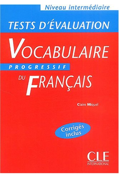 Test d'évaluation Vocabulaire progressif du français. Niveau intermédiaire