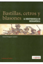 Bastillas, cetros y blasones. La independencia en Iberoamérica